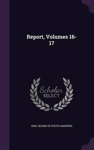 Report, Volumes 16-17