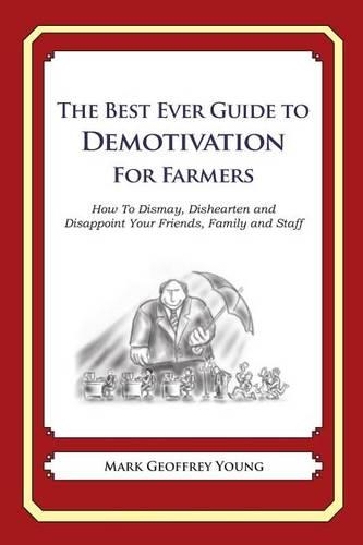 The Best Ever Guide to Demotivation for Farmers