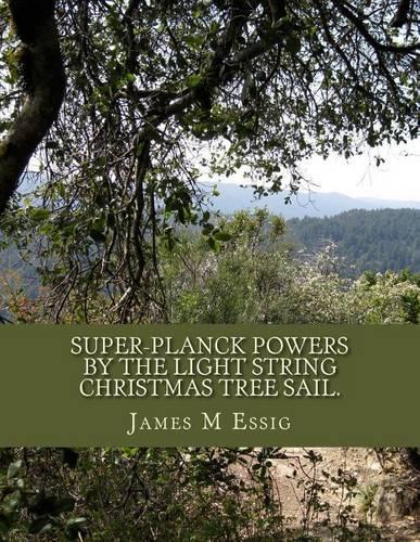 Super-Planck Powers by the Light String Christmas Tree Sail.