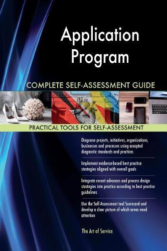 Application Program Complete Self-Assessment Guide