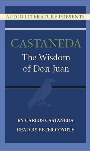Castaneda: The Wisdom of Don Juan