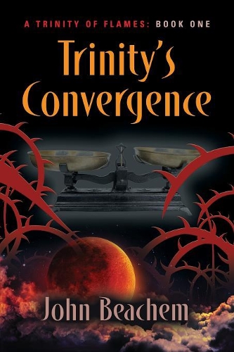 Trinity's Convergence: (1 Trinity of Flames)