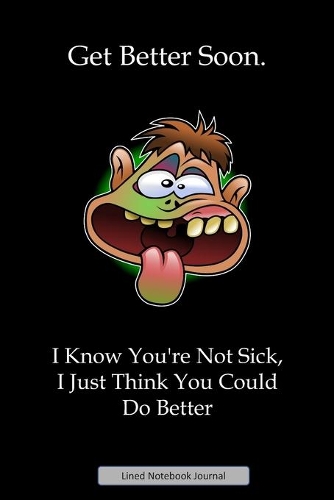 Get Better Soon Lined Notebook Journal