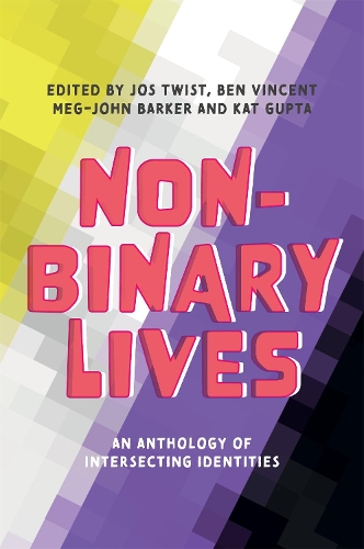 Non-Binary Lives: An Anthology of Intersecting Identities