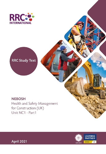 RRC Study Text: NEBOSH Health and Safety Management for Construction (UK)