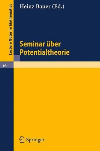 Seminar über Potentialtheorie: (69 Lecture Notes in Mathematics)