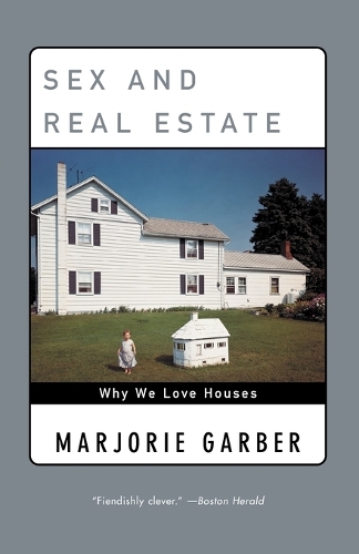 Sex and Real Estate: Why We Love Houses