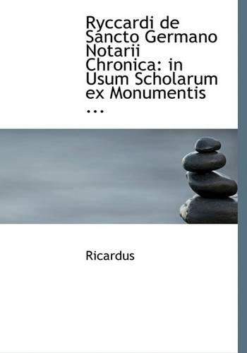 Ryccardi de Sancto Germano Notarii Chronica