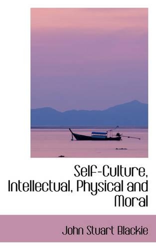 Self-Culture, Intellectual, Physical and Moral