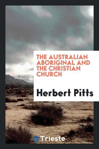 The Australian Aboriginal and the Christian Church