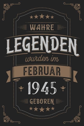Wahre Legenden wurden im Februar 1945 geboren: Vintage Geburtstag Notizbuch - individuelles Geschenk für Notizen, Zeichnungen und Erinnerungen - liniert mit 100 Seiten