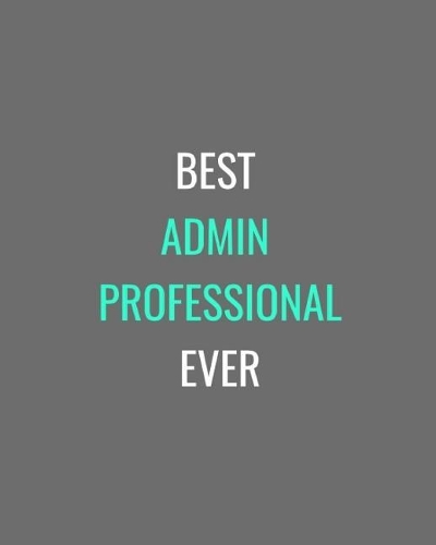 Best Admin Professional Ever