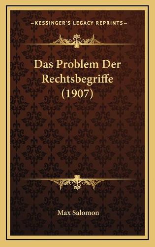 Das Problem Der Rechtsbegriffe (1907)