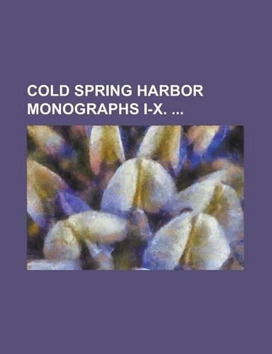 Cold Spring Harbor Monographs I-X.