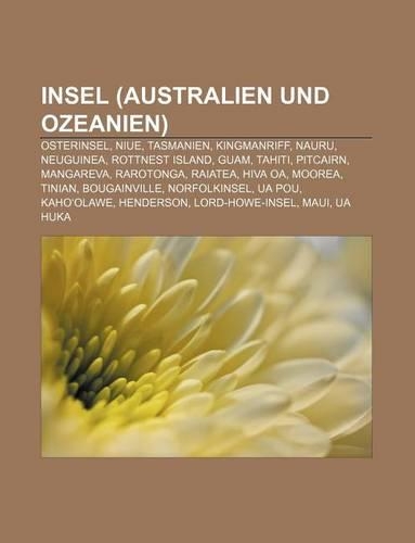 Insel (Australien Und Ozeanien): Osterinsel, Niue, Tasmanien, Kingmanriff, Nauru, Neuguinea, Rottnest Island, Guam, Tahiti, Pitcairn, Mangareva(German)