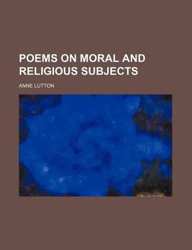 Poems on Moral and Religious Subjects