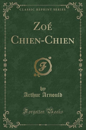 Zoé Chien-Chien (Classic Reprint)