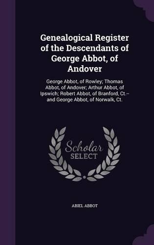 Genealogical Register of the Descendants of George Abbot, of Andover