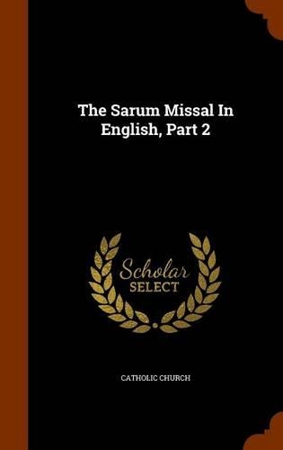 The Sarum Missal In English, Part 2