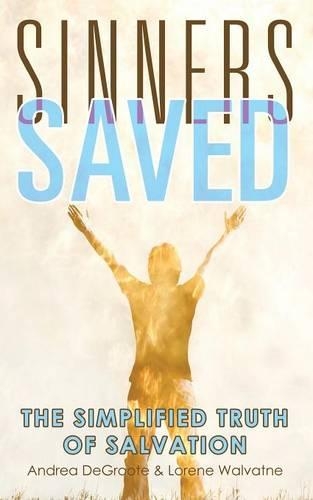 Sinners Saved: The Simplified Truth of Salvation(English)