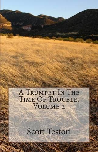 A Trumpet In The Time Of Trouble, Volume 2