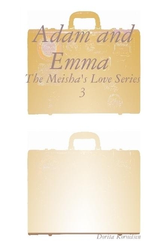 Adam and Emma (The Meisha's Love Series 3)