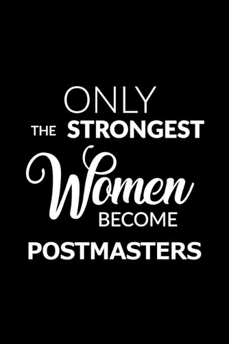 Only the Strongest Women Become Postmasters