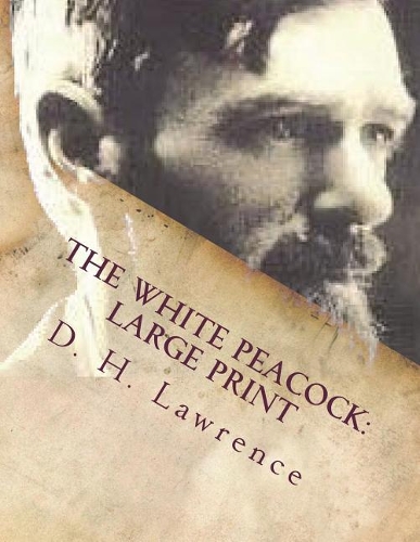 The White Peacock: Large Print
