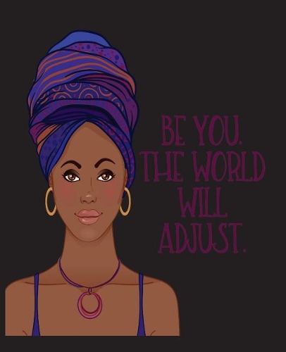 Be You The World Will Adjust