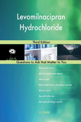 Levomilnacipran Hydrochloride; Third Edition