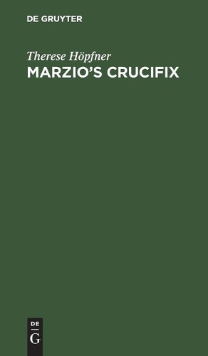 Marzio's Crucifix: Novelle