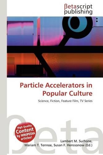 Particle Accelerators in Popular Culture
