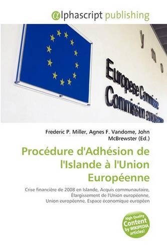 Proc Dure D'Adh Sion de L'Islande L'Union Europ Enne: (French)