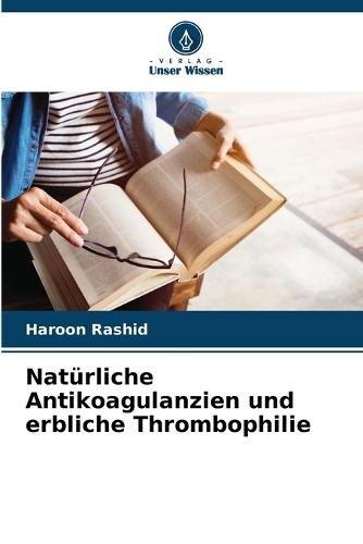 Natürliche Antikoagulanzien und erbliche Thrombophilie