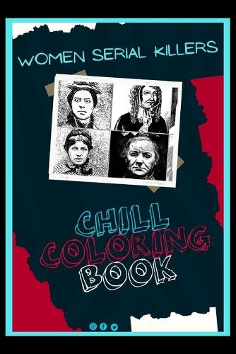 Women Serial Killers Chill Coloring Book