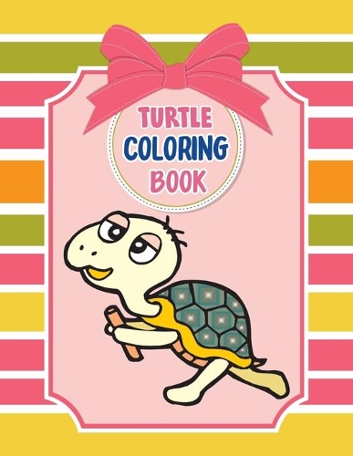 Turtle Coloring Book: Turtle Coloring Book For Kids, Children, Toddlers Crayons, Adult, Mini, Girls And Boys - Large 8.5 X 11" in.