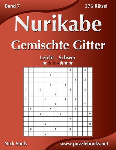 Nurikabe Gemischte Gitter - Leicht bis Schwer - Band 7 - 276 Rätsel