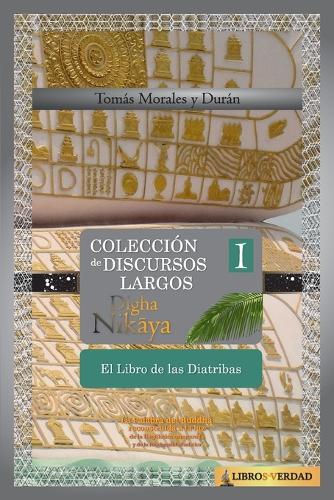 El Libro de las Diatribas: Colección de Discursos Largos del Buddha (I)(1 Digha Nikaya)