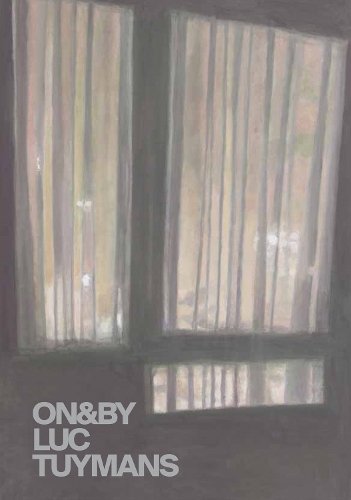 ON&BY LUC TUYMANS: (Whitechapel: On & By)
