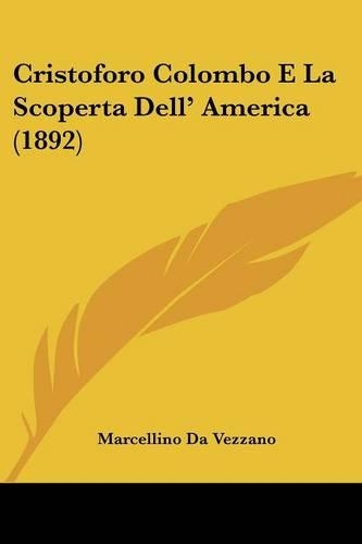 Cristoforo Colombo E La Scoperta Dell' America (1892): (English)