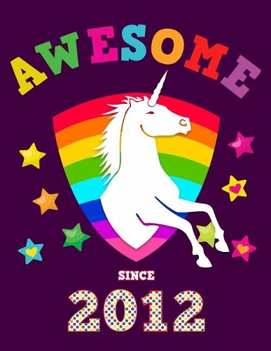 Awesome Since 2012: Unicorn Blank 4 x 4 Quadrille Squared Coordinate Grid Paper Magical Purple Cover for Little Girls Born in '12 Math & Science Exercise Note Book: Pre