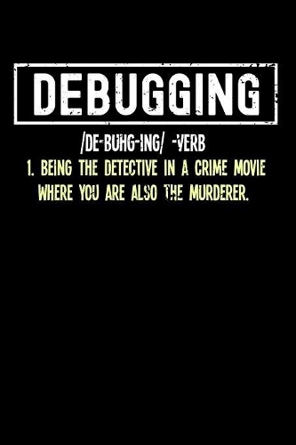 Debugging: 120 Pages I 6x9 I Graph Paper 4x4 I Funny Software Engineering, Coder & Hacker Gifts