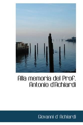 Alla Memoria del Prof. Antonio D'Achiardi: (English)
