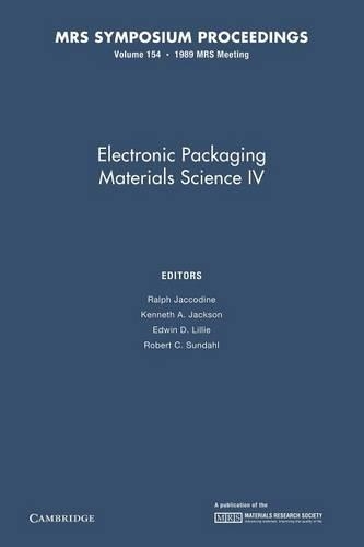 Electronic Packaging Materials Science IV: Volume 154