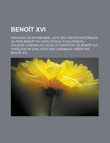 Benoit XVI: Discours de Ratisbonne, Liste Des Visites Pastorales Du Pape Benoit XVI Hors D'Italie, Evolution Du College Cardinalic(French)