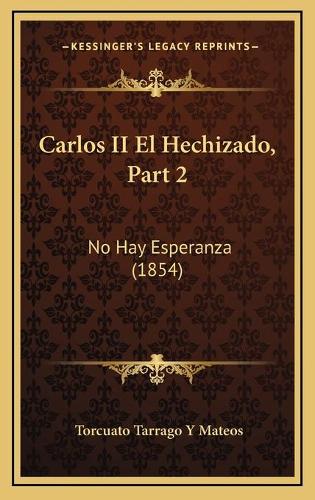 Carlos II El Hechizado, Part 2