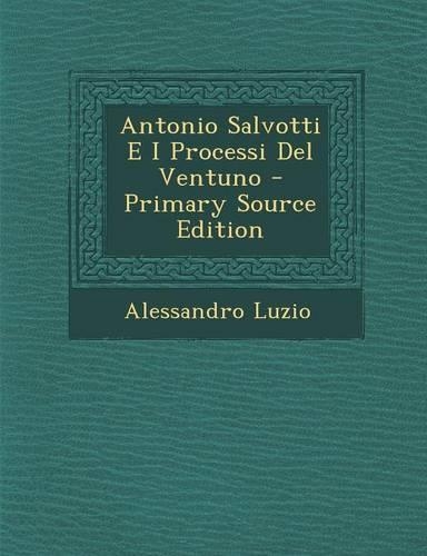 Antonio Salvotti E I Processi del Ventuno