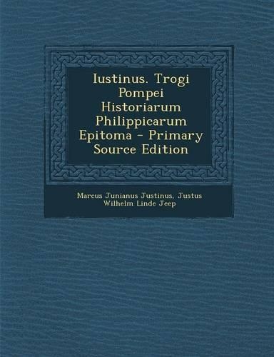 Iustinus. Trogi Pompei Historiarum Philippicarum Epitoma