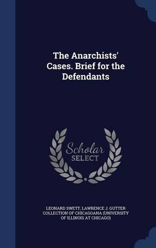 The Anarchists' Cases. Brief for the Defendants