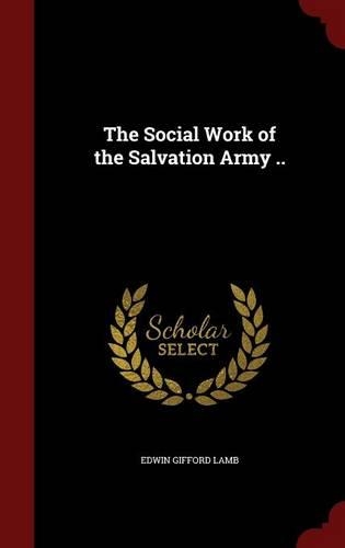 The Social Work of the Salvation Army ..